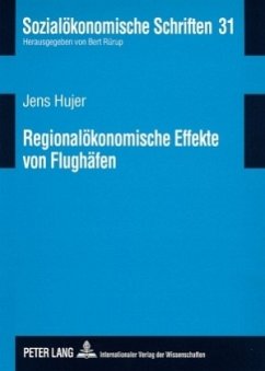 Regionalökonomische Effekte von Flughäfen - Hujer, Jens