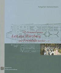 "Es kommen immer Leit aus Würzburg und Frembde hierher..." Zur Geschichte des Rokokogartens Veitshöchheim