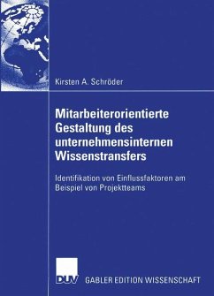 Mitarbeiterorientierte Gestaltung des unternehmensinternen Wissenstransfers - Schröder, Kirsten A.