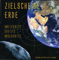 Zielscheibe Erde - Meteorite, Tektite, Moldavite - Czoßek, Jens (Herausgeber)