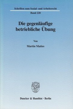Die gegenläufige betriebliche Übung - Maties, Martin