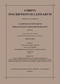 Pars meridionalis conventus Tarraconensis / Corpus inscriptionum Latinarum. Inscriptiones Hispaniae Latinae [Editio altera]. Conventus Tarraconensis Vol II. Pars XIV. Fasc - Alföldy, Géza / Clauss, Manfred / Mayer Olivé, Marc (Hgg.)