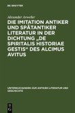 Die Imitation antiker und spätantiker Literatur in der Dichtung &quote;De spiritalis historiae gestis&quote; des Alcimus Avitus