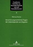 Versicherungsrechtliche Fragen der Lebendspende von Organen Versicherungsrechtliche Fragen der Lebendspende von Organen