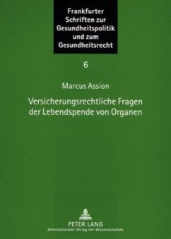 Versicherungsrechtliche Fragen der Lebendspende von Organen - Assion, Marcus
