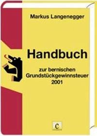 Handbuch zur bernischen Grundstückgewinnsteuer 2001
