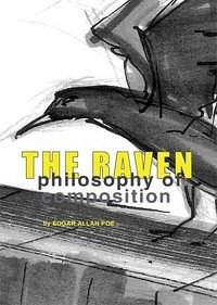 The Philosophy of Composition. An Essay by Edgar Allan Poe