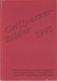 Grillparzer-Bilder 1991 - Innsbrucker Zeitungsarchiv zur Deutsch- und Fremdsprachigen Literatur