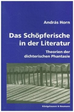 Das Schöpferische in der Literatur - Horn, András