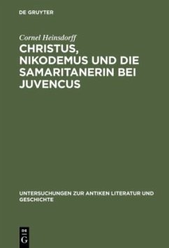 Christus, Nikodemus und die Samaritanerin bei Juvencus - Heinsdorff, Cornel