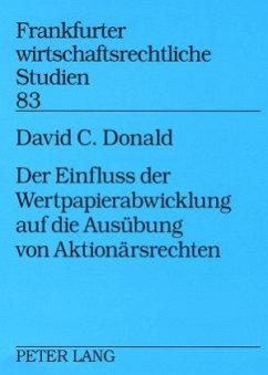 Der Einfluss der Wertpapierabwicklung auf die Ausübung von Aktionärsrechten - Donald, David C.