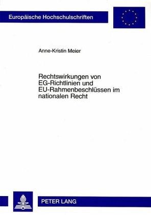 Rechtswirkungen von EG-Richtlinien und EU-Rahmenbeschlüssen im nationalen Recht