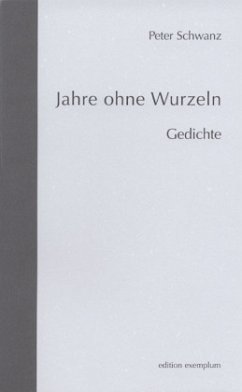 Jahre ohne Wurzeln - Schwanz, Peter