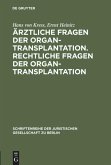 Ärztliche Fragen der Organtransplantation. Rechtliche Fragen der Organtransplantation