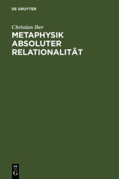 Metaphysik absoluter Relationalität - Iber, Christian