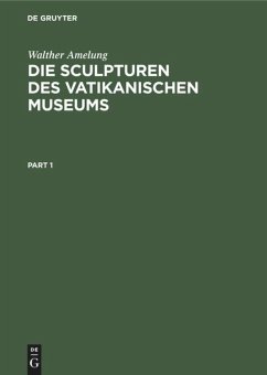 Die Sculpturen des Vatikanischen Museums - Amelung, Walther