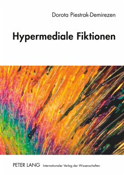 Hypermediale Fiktionen - Piestrak-Demirezen, Dorota