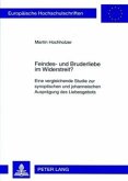 Feindes- und Bruderliebe im Widerstreit? Feindes- und Bruderliebe im Widerstreit?