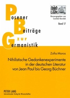 Nihilistische Gedankenexperimente in der deutschen Literatur von Jean Paul bis Georg Büchner - Moros, Zofia