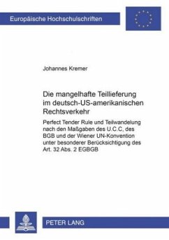 Die mangelhafte Teillieferung im deutsch-US-amerikanischen Rechtsverkehr - Kremer, Johannes
