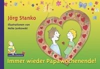 Immer wieder Papawochenende! - Stanko, Jörg