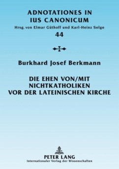 Die Ehen von/mit Nichtkatholiken vor der lateinischen Kirche - Berkmann, Burkhard Josef