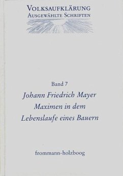 Volksaufklärung - Ausgewählte Schriften / Band 7: Johann Friedrich Mayer (1719-1798) / Volksaufklärung - Ausgewählte Schriften 7 - Mayer, Johann Friedrich