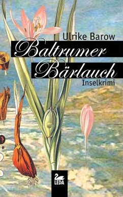 Baltrumer Bärlauch / Baltrum Ostfrieslandkrimis Bd.3 - Barow, Ulrike