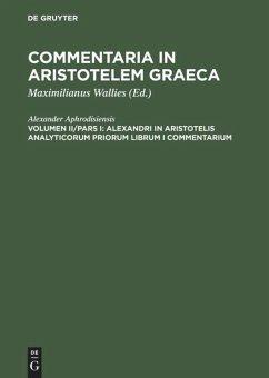 Alexandri in Aristotelis analyticorum priorum librum I commentarium - Alexander von Aphrodisias
