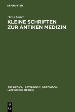 Kleine Schriften zur antiken Medizin - Diller, Hans