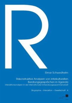 Rekonstruktive Analyse von interkulturellen Beratungsgesprächen in Uganda - Schwedhelm, Elmar