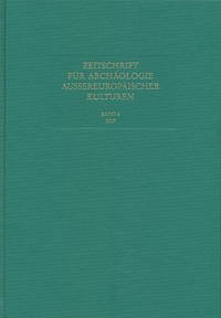 Zeitschrift für Archäologie Außereuropäischer Kulturen - Vogt, Burkhard und Josef Eiwanger (Hrsg)