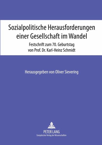 Sozialpolitische Herausforderungen einer Gesellschaft im Wandel Sozialpolitische Herausforderungen einer Gesellschaft im Wandel