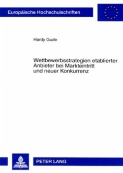 Wettbewerbsstrategien etablierter Anbieter bei Markteintritt und neuer Konkurrenz - Gude, Hardy