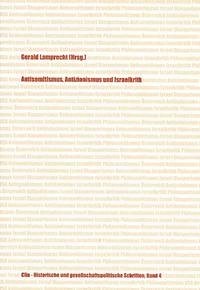 Antisemitismus, Antizionismus und Israelkritik - Zuckermann, Moshe; Schmidinger, Thomas; Pfeifer, Karl; Moritz, Stefan; Lamprecht, Gerald