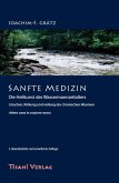 Sanfte Medizin - Die Heilkunst des Wassermannzeitalters