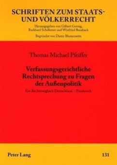 Verfassungsgerichtliche Rechtsprechung zu Fragen der Außenpolitik - Pfeiffer, Thomas Michael