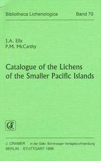 Catalogue of the Lichens of the Smaller Pacific Islands - Elix, John A; McCarthy, P M