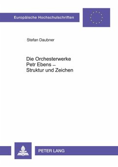 Cover Die Orchesterwerke Petr Ebens - Struktur und Zeichen