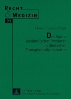 Der Status ausländischer Personen im deutschen Transplantationssystem - Lautenschläger, Dunja