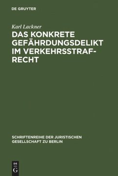 Das konkrete Gefährdungsdelikt im Verkehrsstrafrecht - Lackner, Karl