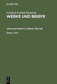 Briefe 1795-1798 / Werke und Briefe Abt. Briefe, 9, Tl.1 - Klopstock, Friedrich Gottlieb;Klopstock, Friedrich Gottlieb