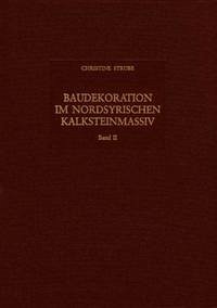 Das 6. und frühe 7. Jahrhundert / Baudekoration im nordsyrischen Kalksteinmassiv Bd.2