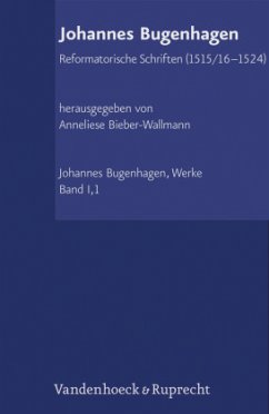 Reformatorische Schriften (1515/16-1524) - Bugenhagen, Johannes