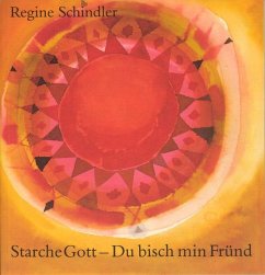 Starche Gott, Du bisch min Fründ - Schindler, Regine