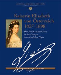 Kaiserin Elisabeth von Österreich 1837-1898 - Hofbauer, Renate