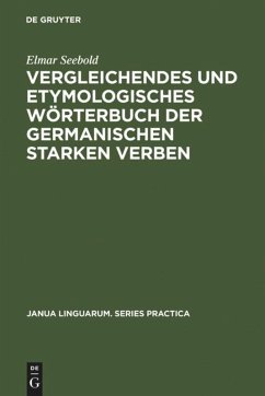 Vergleichendes und etymologisches Wörterbuch der germanischen starken Verben - Seebold, Elmar