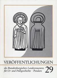 Veröffentlichungen zur brandenburgischen Landesarchäologie. Veröffentlichungen... / Veröffentlichungen des Brandenburgischen Landesmuseums für Ur- und Frühgeschichte