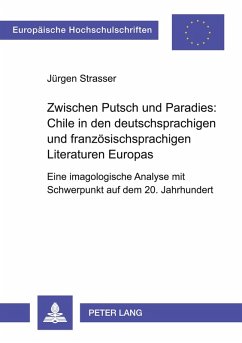 Cover Zwischen Putsch und Paradies: Chile in den deutschsprachigen und französischsprachigen Literaturen Europas