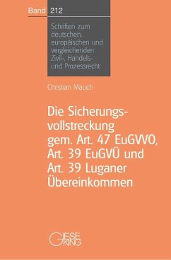 Die Sicherungsvollstreckung gem. Art. 47 EuGVVO, Art. 39 EuGVÜ und Art. 39 Luganer Übereinkommen - Mausch, Christian